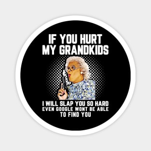 Hurt My Grandkids I Will Slap You Magnet